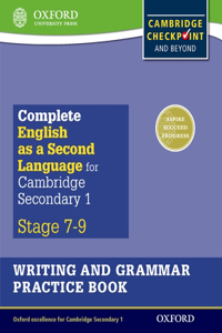 Complete English as a Second Language for Cambridge Secondary 1 Writing and Grammar Practice Book
