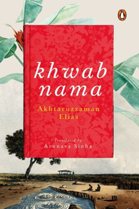 Khwabnama: Arunava Sinha's Translation of One of the Greatest Bengali Novels That Depict the Socio-Political Scene in Rural Pre-Partition Bangladesh English Fi