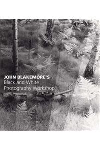 John Blakemore's Black and White Photography Workshop