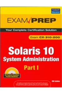 Solaris 10 System Administration Exam Prep: Cx-310-200, Part I