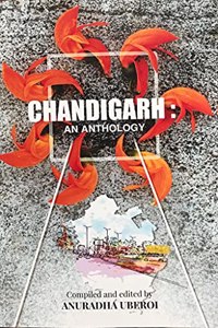 Chandigarh: An Anthology
