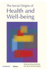 Social Origins of Health and Well-Being