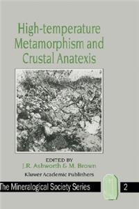 High-Temperature Metamorphism and Crustal Anatexis