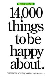 14,000 Things to Be Happy About.: The Happy Book