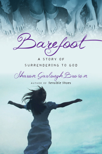 Barefoot – A Story of Surrendering to God