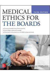 Medical Ethics for the Boards, Third Edition