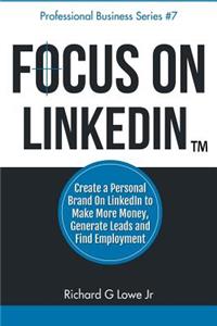 Focus on LinkedIn