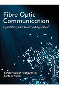 Fibre Optic Communication: Optical Waveguides, Devices and Applications