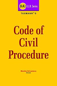 Taxmann's Code of Civil Procedure | LL.B./B.A.LL.B. | 2018 Edition [Paperback] Monika Srivastava