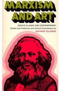 Marxism and Art: Essays Classic and Contemporary