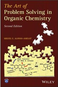 Art of Problem Solving in Organic Chemistry