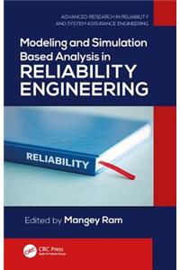 Modeling and Simulation Based Analysis in Reliability Engineering