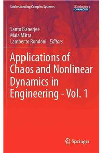 Applications of Chaos and Nonlinear Dynamics in Engineering - Vol. 1