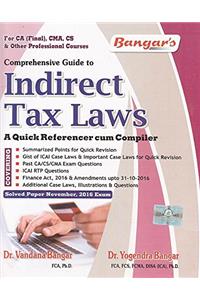 Comprehensive Guide to Indirect Tax Laws - A Quick Referencer Cum Compiler for CA Final May 2017 Exam