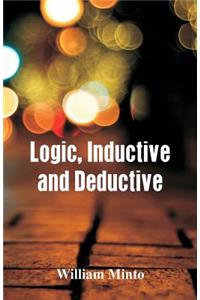 Logic, Inductive and Deductive