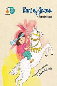 Rani of Jhansi : A Story of Courage