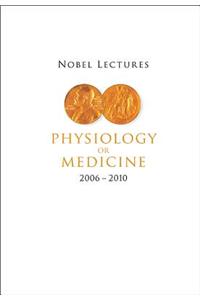 Nobel Lectures in Physiology or Medicine (2006-2010)