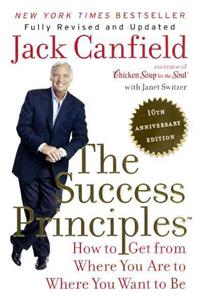 Success Principles: 10th Anniversary Edition
