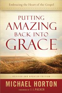 Putting Amazing Back into Grace – Embracing the Heart of the Gospel