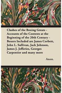 Clashes of the Boxing Greats - Accounts of the Contests at the Beginning of the 20th Century