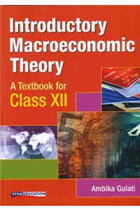 Introductory Macroeconomic Theory - A Textbook for Class XII