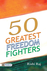 50 Great Freedom Fighters