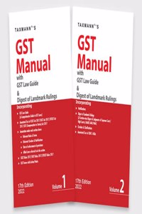 Taxmann's GST Manual with GST Law Guide & Digest of Landmark Rulings (Set of 2 Vols.) ï¿½ Compilation of Amended, Updated & Annotated text of CGST/IGST/UTGST Act & Rules with Forms, Notifications, etc. [Paperback] Taxmann
