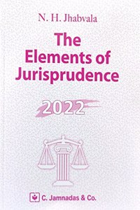 Jhabvala Law Series The Elements of Jurisprudence for BSL & LL.B by Noshirman H. Jhabvala, 2017 Edition