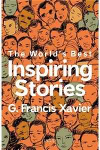 The World's Best Inspiring Stories