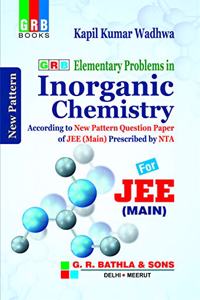 Grb Elementary Problems In Inorganic Chemistry For Jee (Main) - Examination 2020-21
