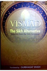 VISMAD - The Sikh Alternative (Selections from the Sikh Scripture)