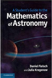 A Student's Guide to the Mathematics of Astronomy