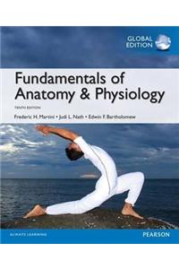 Fundamentals of Anatomy & Physiology, Global Edition