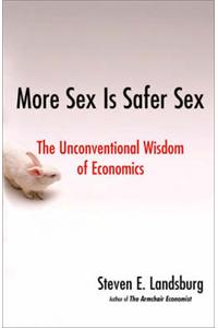 More Sex is Safer Sex: The Unconventional Wisdom of Economics