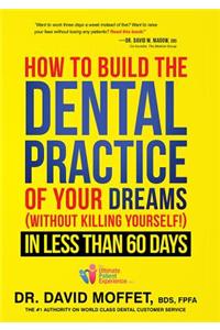 How to Build the Dental Practice of Your Dreams