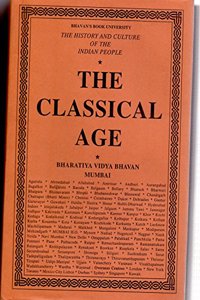The History And Culture Of The Indian People Volume 3: The Classical Age (The History And Culture Of The Indian People)