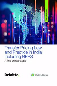 Transfer Pricing Law & Practice in India including BEPS A Fine Print Analysis