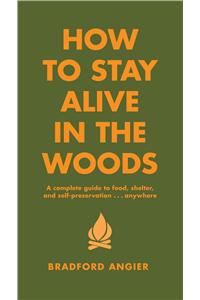 How to Stay Alive in the Woods