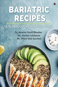 Bariatric Recipes: A global cookbook from India