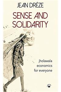 Sense And Solidarity - Jholawala Economics for Everyone