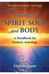 Astrology of Spirit, Soul and Body