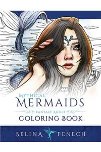 Mythical Mermaids - Fantasy Adult Coloring Book