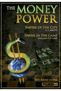 Money Power: Empire of the City and Pawns in the Game