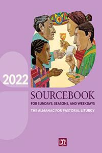 Sourcebook for Sundays, Seasons, and Weekdays 2022: The Almanac for Pastoral Liturgy