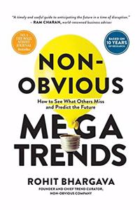 Non Obvious Megatrends: How to See What Others Miss and Predict the Future (Non-Obvious Trends)