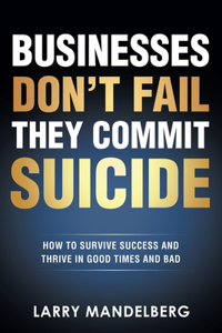Businesses Don't Fail They Commit Suicide
