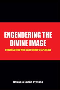 Engendering the Divine Image:: Conversations with Dalit Women's Experience