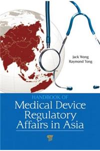 Handbook of Medical Device Regulatory Affairs in Asia