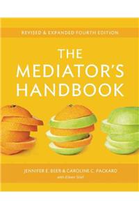 The Mediator's Handbook: Revised &amp; Expanded Fourth Edition