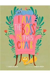 I Am the Boss of this Chair